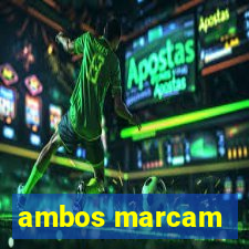 ambos marcam