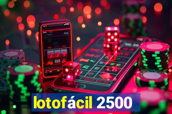 lotofácil 2500