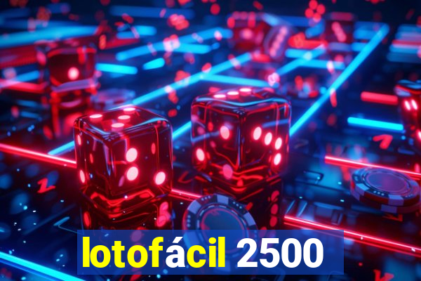 lotofácil 2500