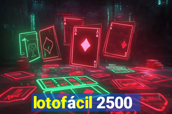 lotofácil 2500