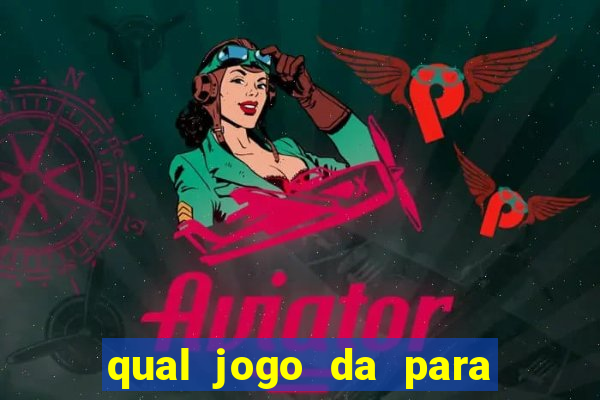 qual jogo da para ganhar dinheiro