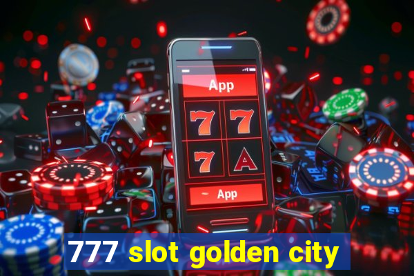 777 slot golden city