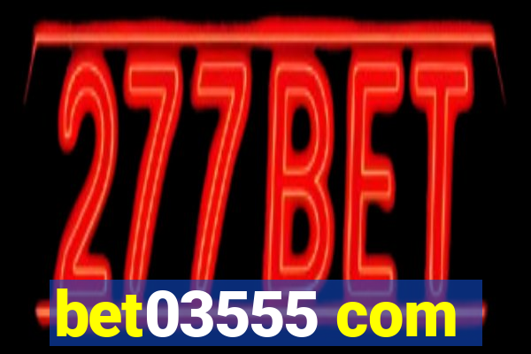 bet03555 com