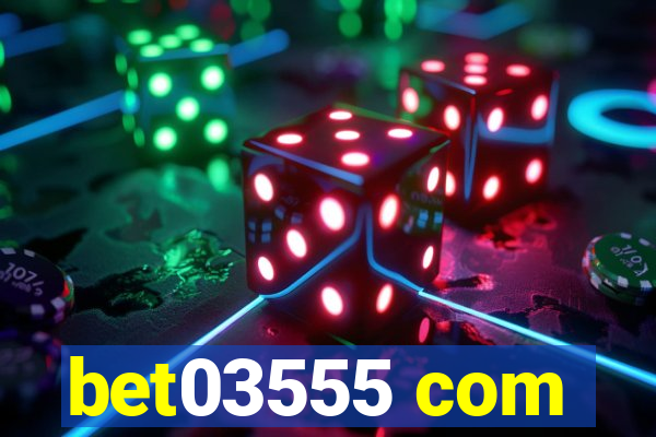 bet03555 com