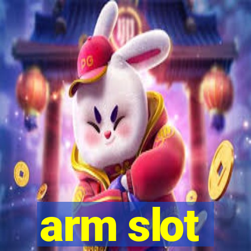 arm slot