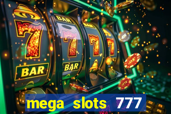 mega slots 777 casino dana