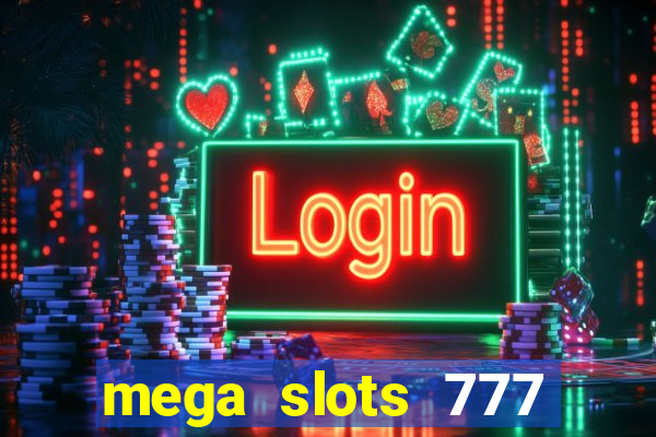 mega slots 777 casino dana