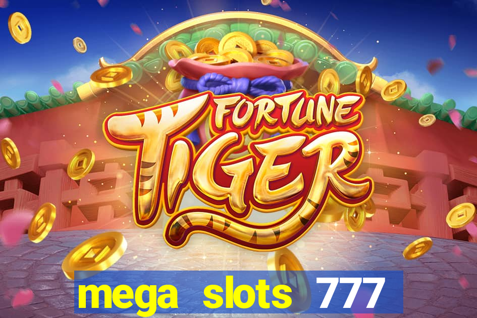 mega slots 777 casino dana