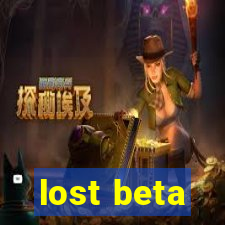 lost beta