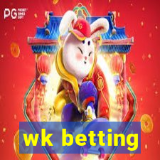 wk betting