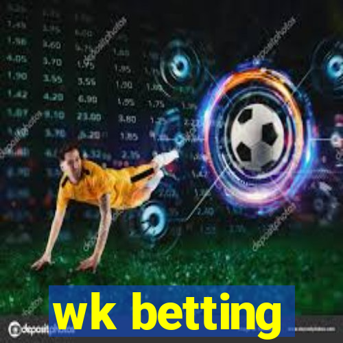 wk betting