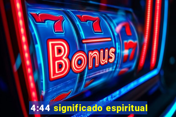 4:44 significado espiritual