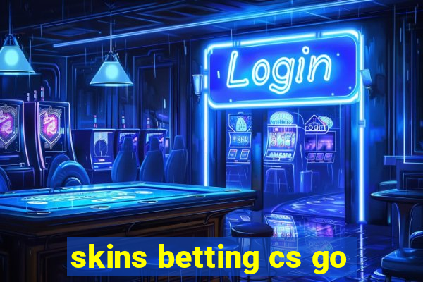 skins betting cs go