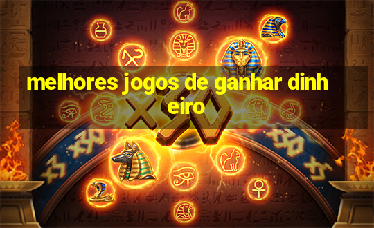 melhores jogos de ganhar dinheiro