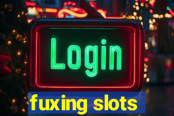 fuxing slots