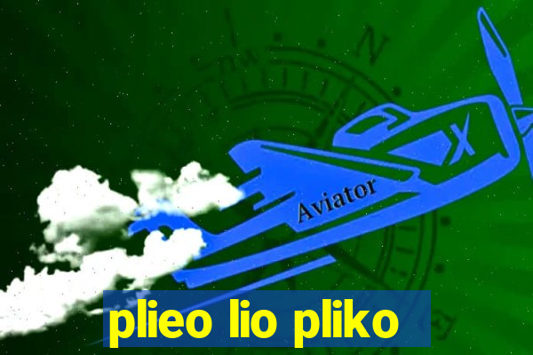 plieo lio pliko