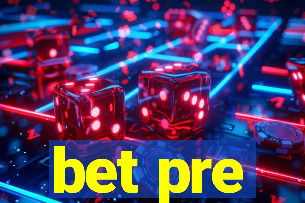 bet pre