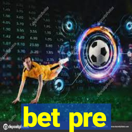 bet pre