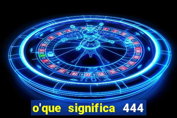 o'que significa 444 no instagram