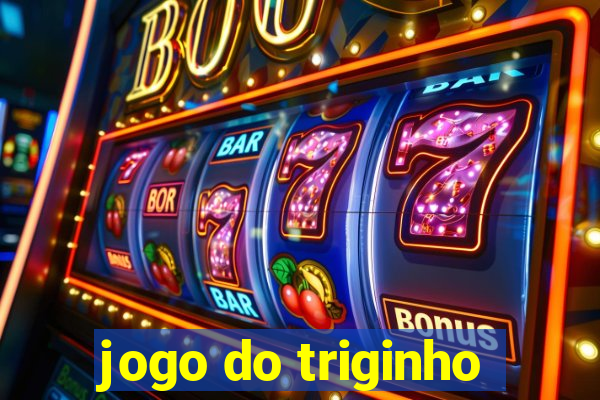 jogo do triginho