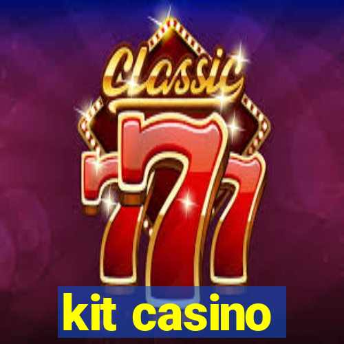 kit casino