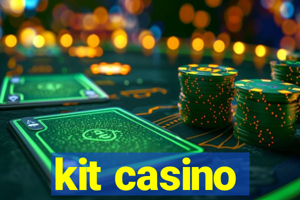 kit casino