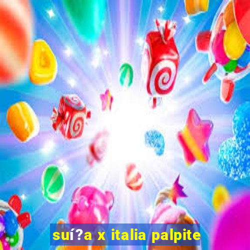 suí?a x italia palpite