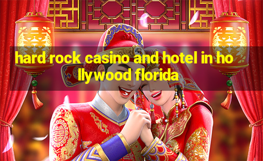 hard rock casino and hotel in hollywood florida