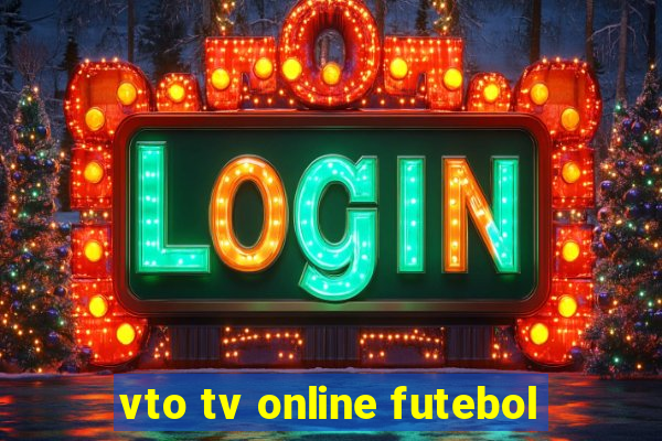 vto tv online futebol