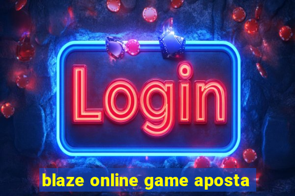 blaze online game aposta