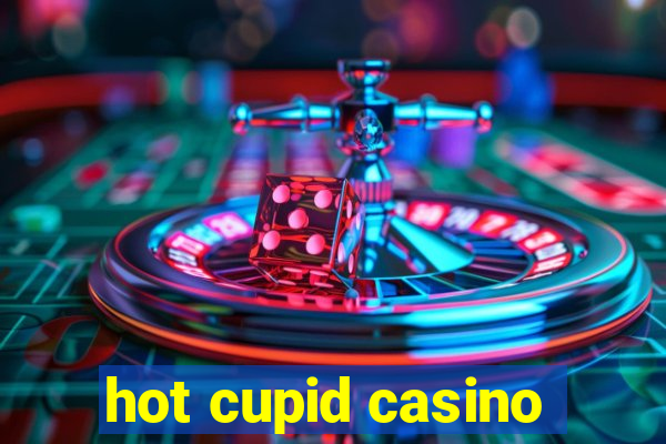 hot cupid casino