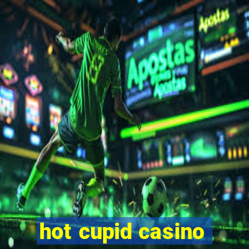 hot cupid casino