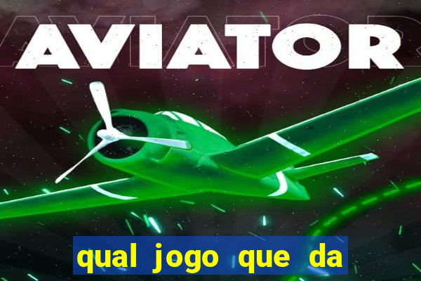 qual jogo que da para ganhar dinheiro de verdade