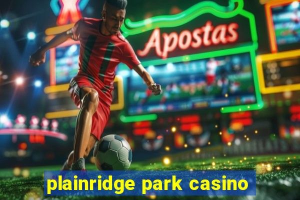 plainridge park casino