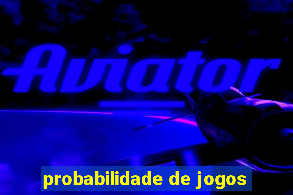 probabilidade de jogos