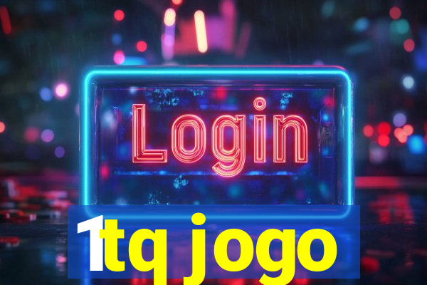 1tq jogo