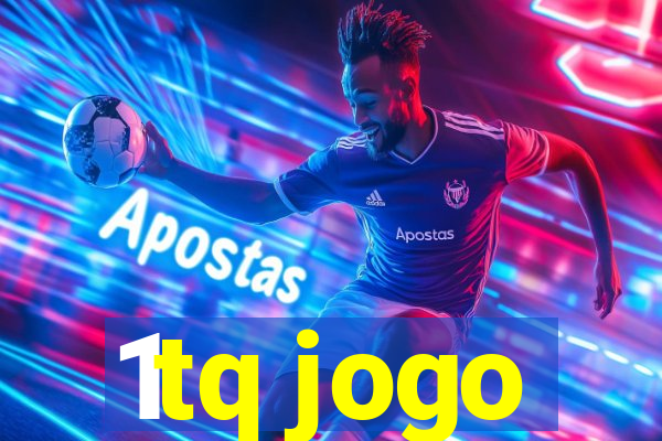 1tq jogo