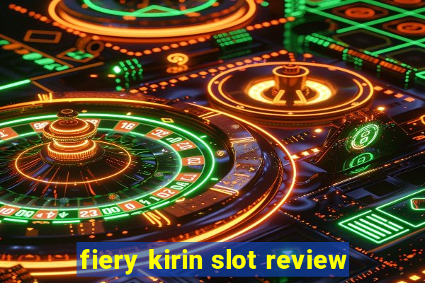 fiery kirin slot review