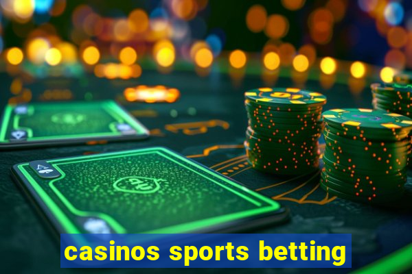 casinos sports betting