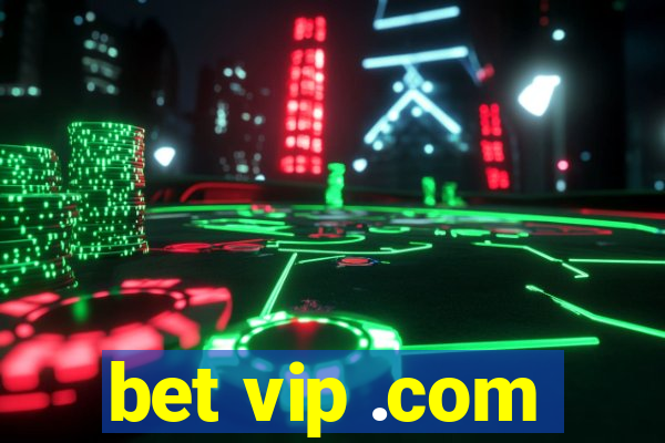 bet vip .com