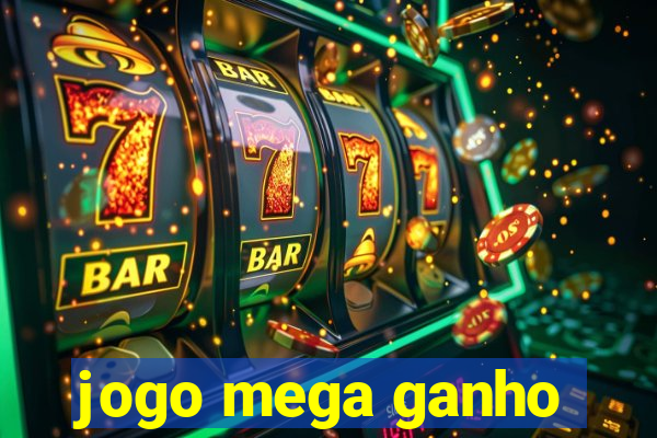 jogo mega ganho