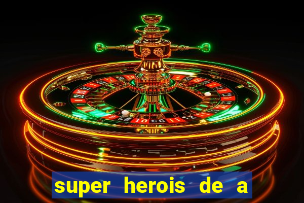 super herois de a a z