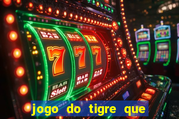 jogo do tigre que da para depositar 1 real