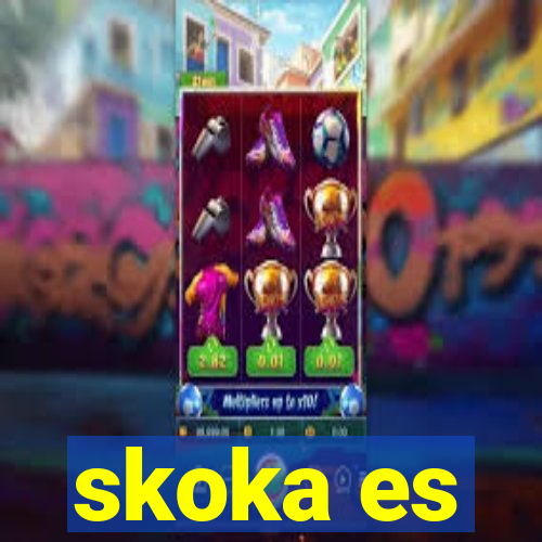 skoka es