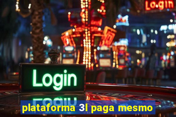 plataforma 3l paga mesmo