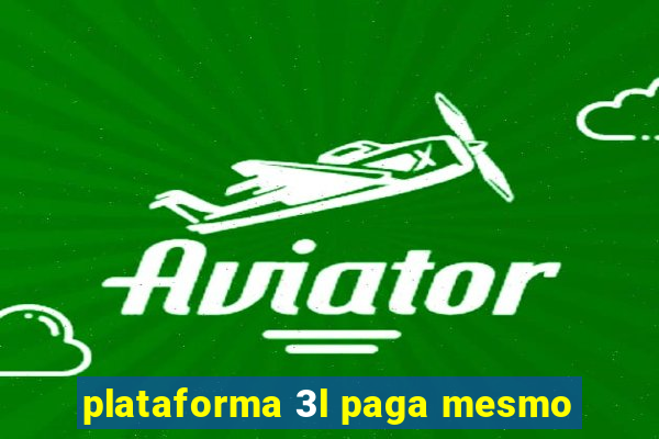 plataforma 3l paga mesmo