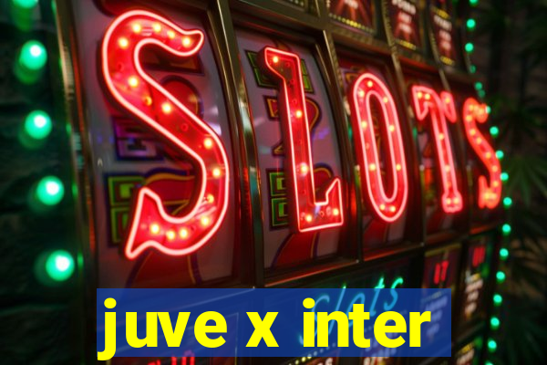 juve x inter