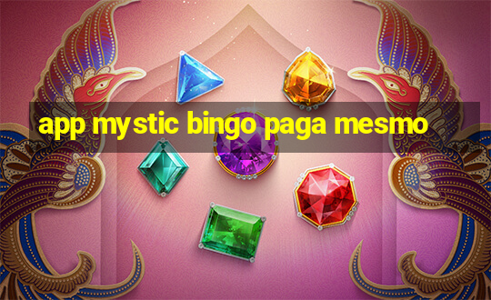 app mystic bingo paga mesmo