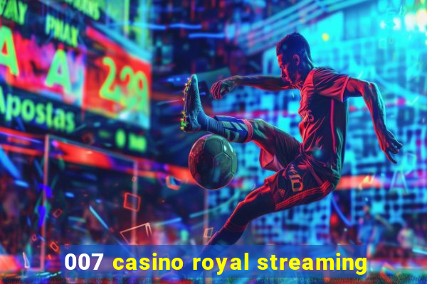 007 casino royal streaming