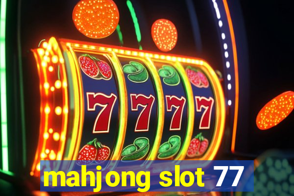 mahjong slot 77